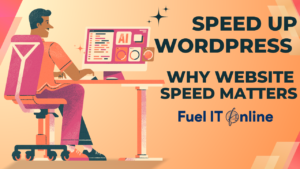 Read more about the article Speed Up WordPress: Why Website Speed Matters